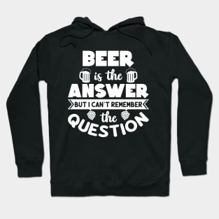 Beer Is The Answer Hoodie